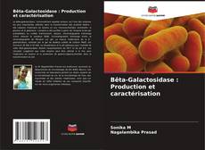 Portada del libro de Bêta-Galactosidase : Production et caractérisation