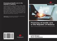 Buchcover von Financing of health care in the Republic of Belarus