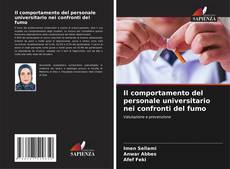 Bookcover of Il comportamento del personale universitario nei confronti del fumo