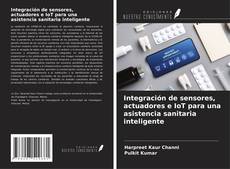 Buchcover von Integración de sensores, actuadores e IoT para una asistencia sanitaria inteligente