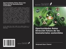 Buchcover von Oportunidades Retos Dirección futura de los biomateriales sostenibles