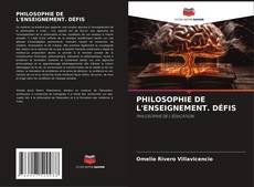 PHILOSOPHIE DE L'ENSEIGNEMENT. DÉFIS kitap kapağı