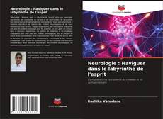 Capa do livro de Neurologie : Naviguer dans le labyrinthe de l'esprit 