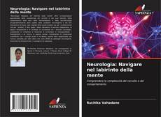 Copertina di Neurologia: Navigare nel labirinto della mente