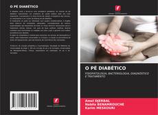 Bookcover of O PÉ DIABÉTICO