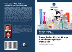 Capa do livro de Biologische Aktivität von fuorierten Pyrazol-Derivaten 