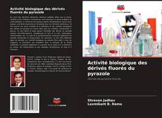 Capa do livro de Activité biologique des dérivés fluorés du pyrazole 
