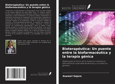 Bookcover of Bioterapéutica: Un puente entre la biofarmacéutica y la terapia génica
