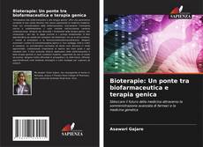 Bookcover of Bioterapie: Un ponte tra biofarmaceutica e terapia genica