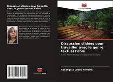 Bookcover of Discussion d'idées pour travailler avec le genre textuel Fable