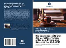 Bookcover of Die Vormundschaft und das Verbotsverfahren unter dem Prisma des Gesetzes Nr. 13.146/15