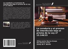 Capa do livro de La curaduría y el proceso de interdicción bajo el prisma de la Ley nº 13.146/15 