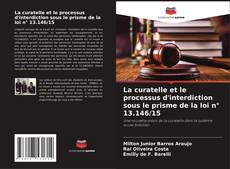 Buchcover von La curatelle et le processus d'interdiction sous le prisme de la loi n° 13.146/15