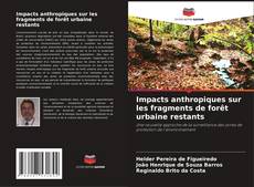 Impacts anthropiques sur les fragments de forêt urbaine restants kitap kapağı