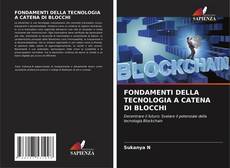 Bookcover of FONDAMENTI DELLA TECNOLOGIA A CATENA DI BLOCCHI