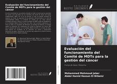 Couverture de Evaluación del funcionamiento del Comité de MDTs para la gestión del cáncer