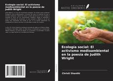 Ecología social: El activismo medioambiental en la poesía de Judith Wright kitap kapağı