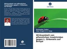 Capa do livro de Wirksamkeit von pflanzlichen Insektiziden gegen L. Orbonalis auf Brinjal 