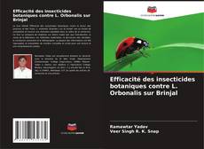 Efficacité des insecticides botaniques contre L. Orbonalis sur Brinjal kitap kapağı