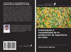 Portada del libro de Crecimiento e inestabilidad de la producción de legumbres en India