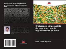 Bookcover of Croissance et instabilité de la production de légumineuses en Inde