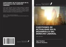 Couverture de CUESTIONES DE ACTUALIDAD EN EL DESARROLLO DEL DERECHO LABORAL