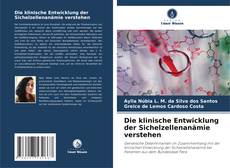 Bookcover of Die klinische Entwicklung der Sichelzellenanämie verstehen