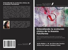 Bookcover of Entendiendo la evolución clínica de la Anemia Falciforme