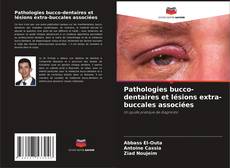 Pathologies bucco-dentaires et lésions extra-buccales associées kitap kapağı