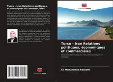 Turco - Iran Relations politiques, économiques et commerciales的封面