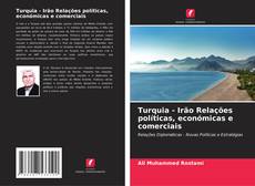 Portada del libro de Turquia - Irão Relações políticas, económicas e comerciais