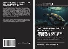 Portada del libro de CONTAMINACIÓN DE LAS AGUAS DE LOS HUMEDALES COSTEROS (OESTE DE ARGELIA)