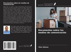 Bookcover of Documentos sobre los medios de comunicación