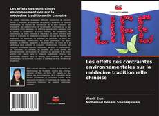 Bookcover of Les effets des contraintes environnementales sur la médecine traditionnelle chinoise