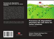Capa do livro de Processus de dégradation physique des sols dans les zones urbaines 