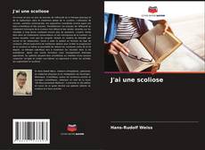Bookcover of J'ai une scoliose