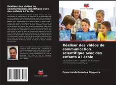Copertina di Réaliser des vidéos de communication scientifique avec des enfants à l'école