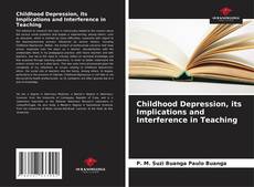 Childhood Depression, its Implications and Interference in Teaching kitap kapağı