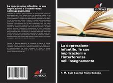 Bookcover of La depressione infantile, le sue implicazioni e l'interferenza nell'insegnamento