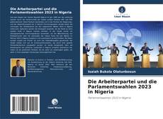 Buchcover von Die Arbeiterpartei und die Parlamentswahlen 2023 in Nigeria