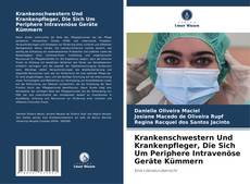 Krankenschwestern Und Krankenpfleger, Die Sich Um Periphere Intravenöse Geräte Kümmern的封面