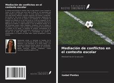 Capa do livro de Mediación de conflictos en el contexto escolar 