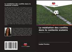 Bookcover of La médiation des conflits dans le contexte scolaire