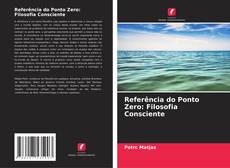 Capa do livro de Referência do Ponto Zero: Filosofia Consciente 