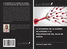 Portada del libro de LA ECONOMIA DE LA GUERRA DE UCRANIA Y LA PROLIFERACION DEL SALW EN AFRICA