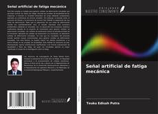 Buchcover von Señal artificial de fatiga mecánica