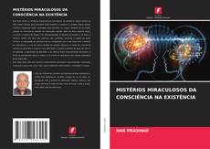 MISTÉRIOS MIRACULOSOS DA CONSCIÊNCIA NA EXISTÊNCIA kitap kapağı