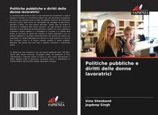 Borítókép a  Politiche pubbliche e diritti delle donne lavoratrici - hoz