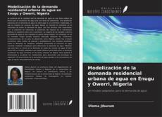 Buchcover von Modelización de la demanda residencial urbana de agua en Enugu y Owerri, Nigeria
