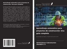 Buchcover von Aprendizaje automático para proyectos de construcción: Una guía completa